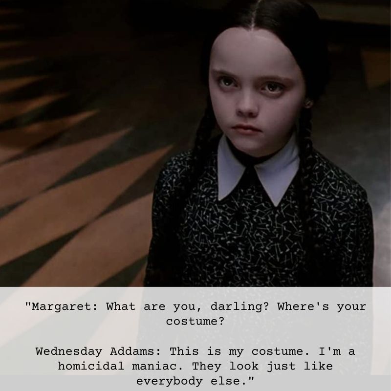 Wednesday Addams homicidal maniac quote