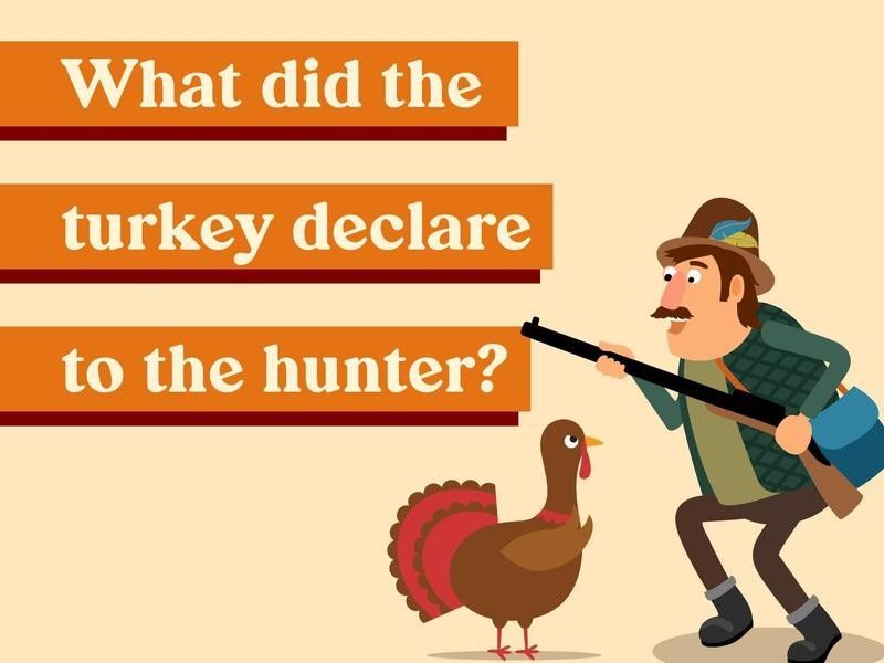 What did the turkey declare to the hunter?