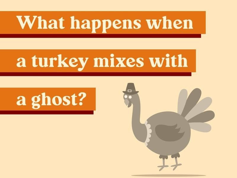What happens when a turkey mixes with a ghost?