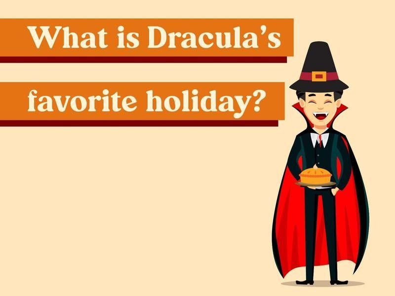 What is Dracula's favorite holiday?