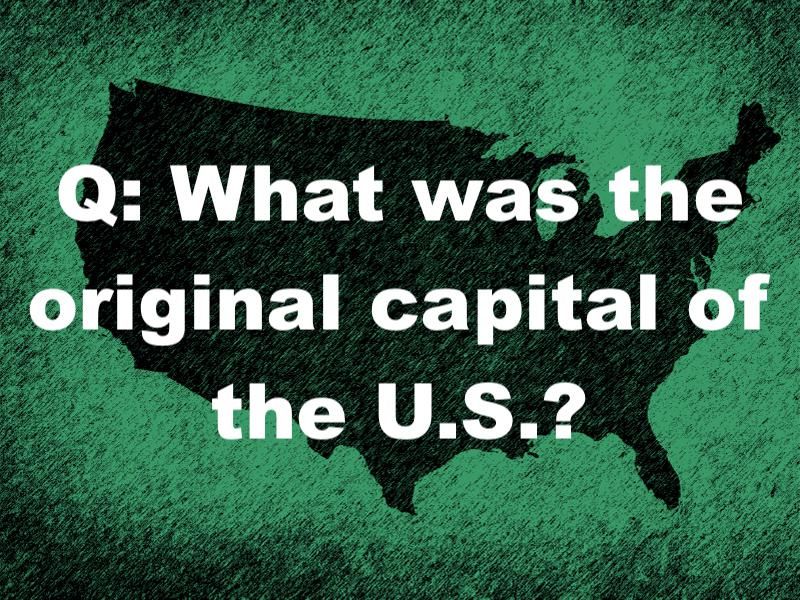 What Was the Original Capital of the U.S.?