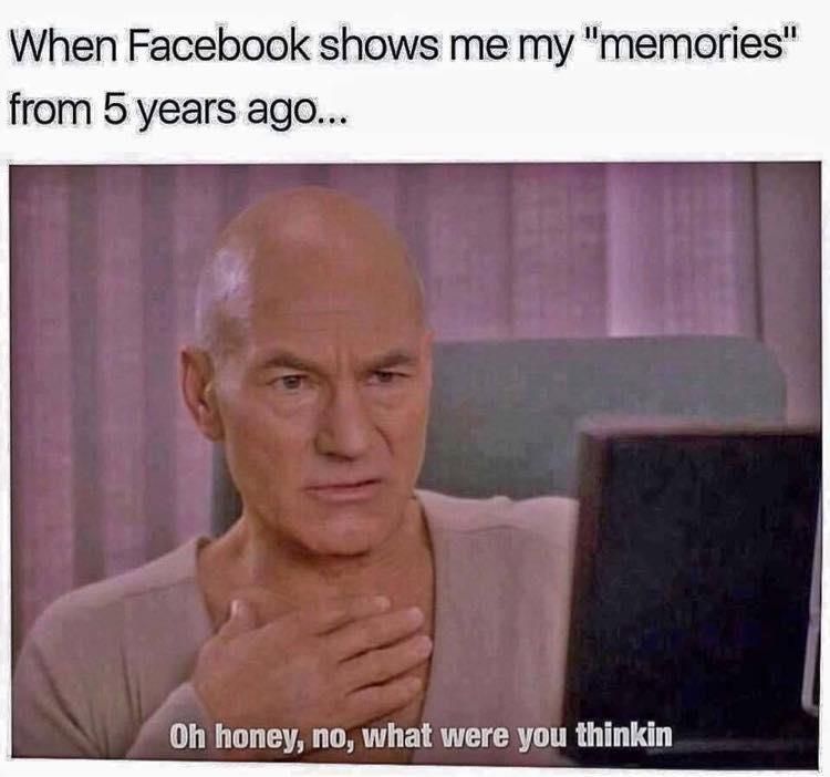 When Facebook shows you your memories from five years ago meme