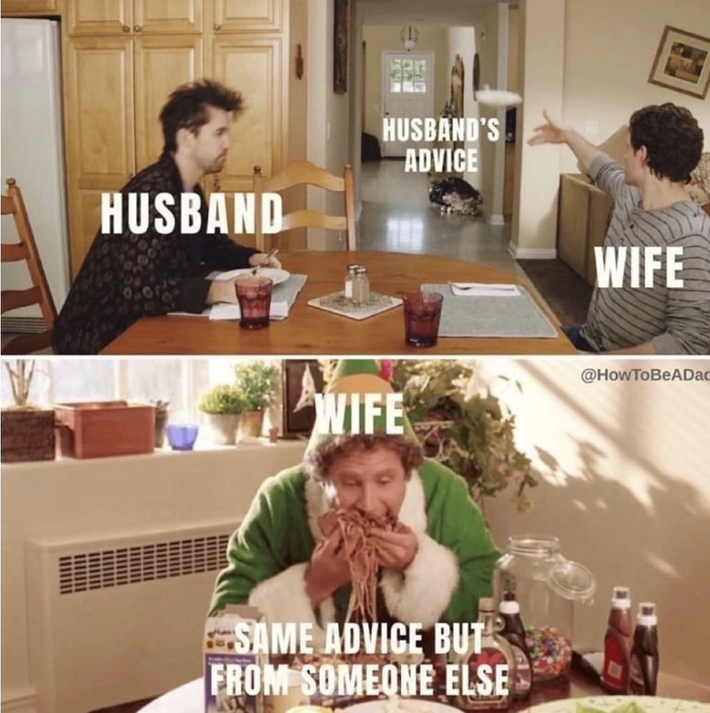 Wife taking someone else's advice meme