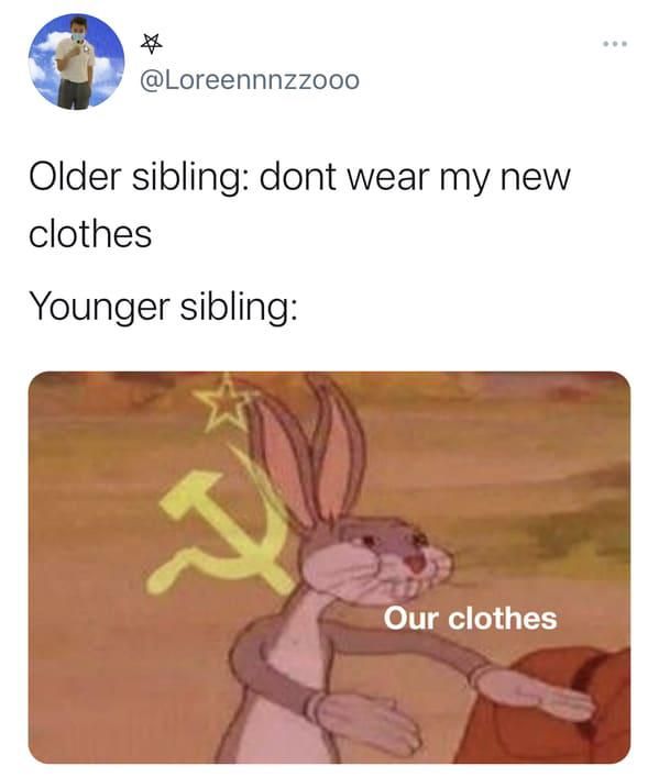 Younger siblings always steal older siblings' clothes